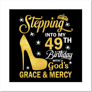 Stepping Into My 49th Birthday With God's Grace & Mercy Bday Posters and Art